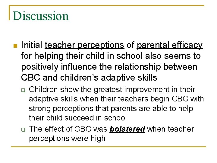 Discussion n Initial teacher perceptions of parental efficacy for helping their child in school