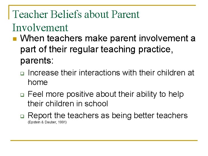 Teacher Beliefs about Parent Involvement n When teachers make parent involvement a part of