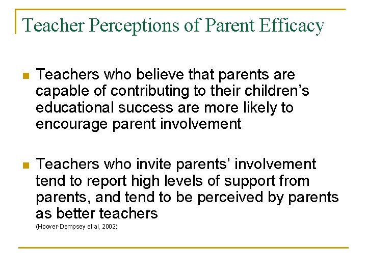 Teacher Perceptions of Parent Efficacy n Teachers who believe that parents are capable of