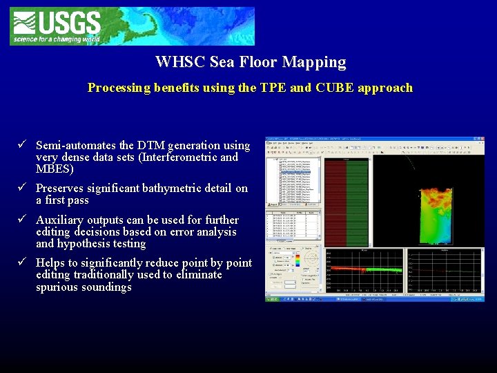 WHSC Sea Floor Mapping Processing benefits using the TPE and CUBE approach ü Semi-automates