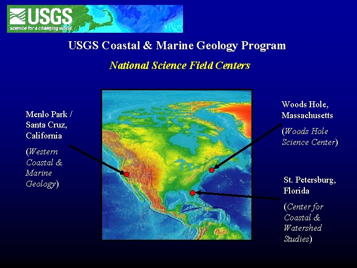 USGS Coastal & Marine Geology Program National Science Field Centers Menlo Park / Santa