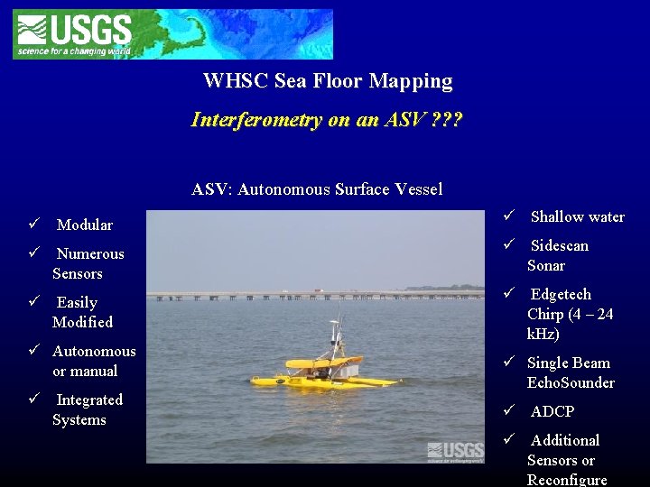 WHSC Sea Floor Mapping Interferometry on an ASV ? ? ? ASV: Autonomous Surface