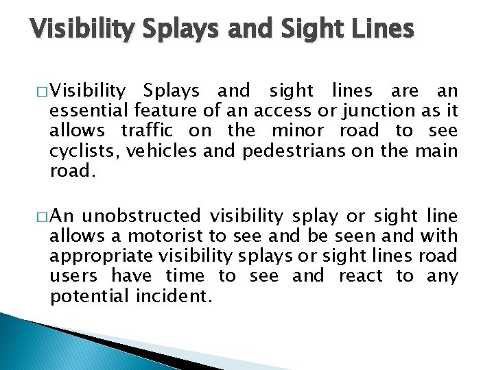 Visibility Splays and Sight Lines � Visibility Splays and sight lines are an essential