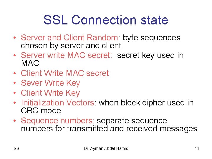 SSL Connection state • Server and Client Random: byte sequences chosen by server and