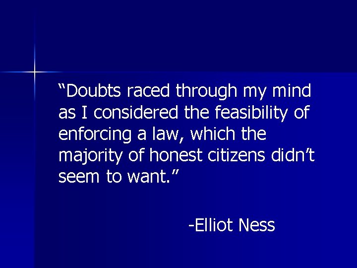 “Doubts raced through my mind as I considered the feasibility of enforcing a law,