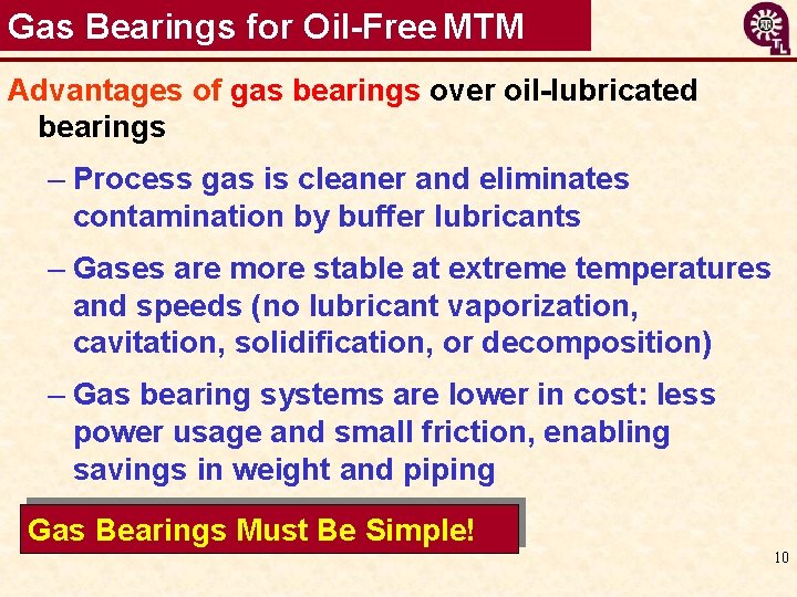 Gas Bearings for Oil-Free MTM Advantages of gas bearings over oil-lubricated bearings – Process