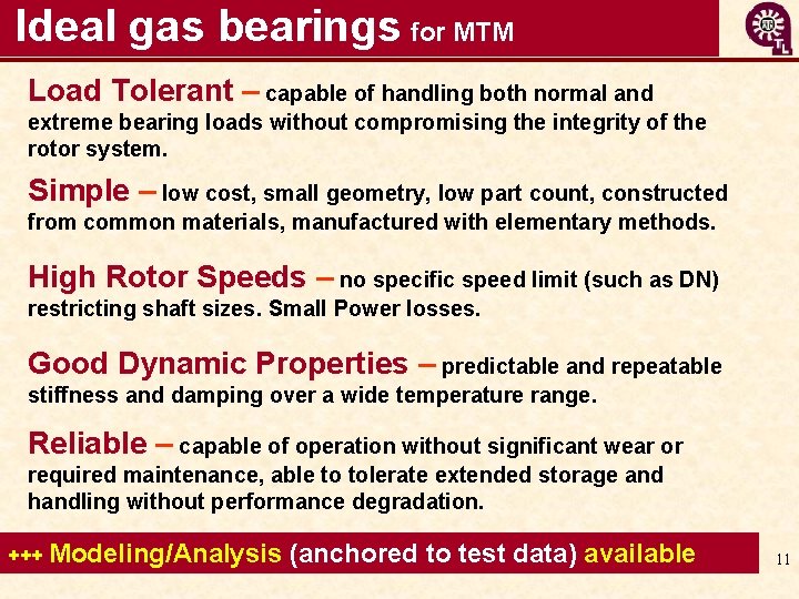 Ideal gas bearings for MTM Load Tolerant – capable of handling both normal and