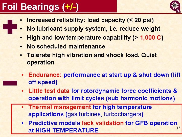 Foil Bearings (+/-) • • • Increased reliability: load capacity (< 20 psi) No