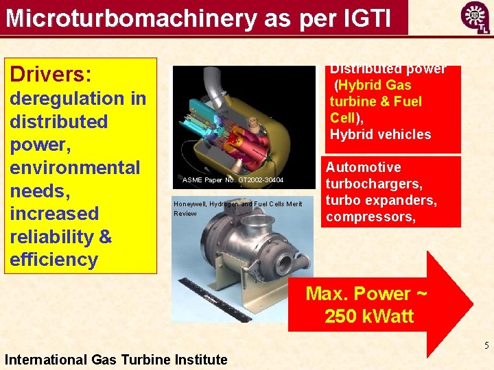 Microturbomachinery as per IGTI Distributed power (Hybrid Gas turbine & Fuel Cell), Hybrid vehicles