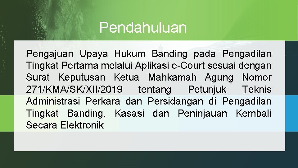 Pendahuluan Pengajuan Upaya Hukum Banding pada Pengadilan Tingkat Pertama melalui Aplikasi e-Court sesuai dengan