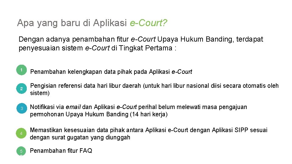 Apa yang baru di Aplikasi e-Court? Dengan adanya penambahan fitur e-Court Upaya Hukum Banding,