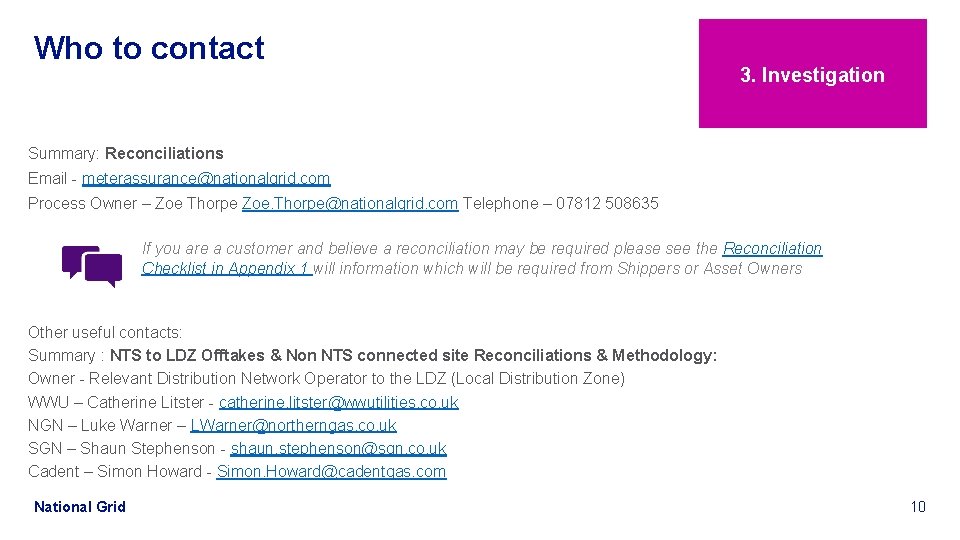 Who to contact 3. Investigation Summary: Reconciliations Email - meterassurance@nationalgrid. com Process Owner –
