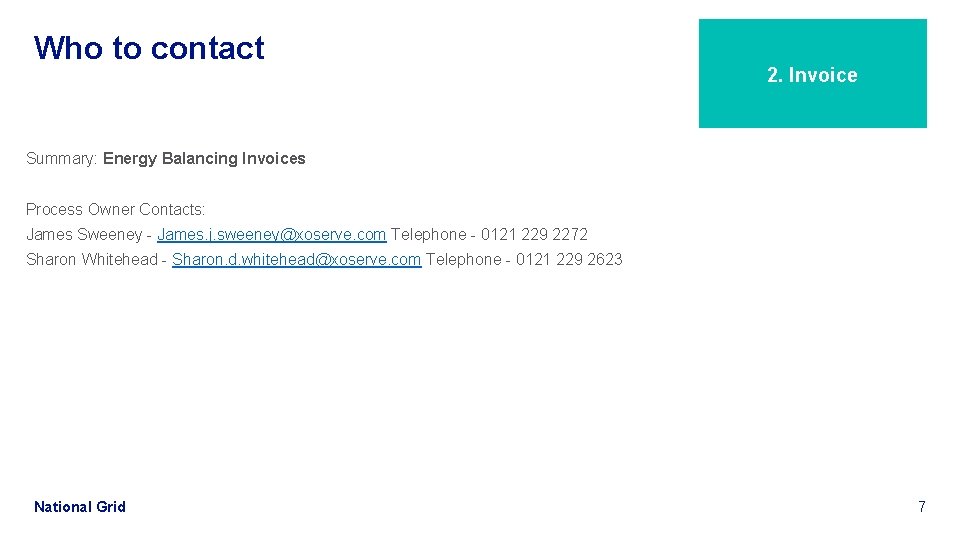 Who to contact 2. Invoice Summary: Energy Balancing Invoices Process Owner Contacts: James Sweeney