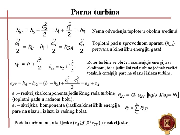 Parna turbina Nema odvođenja toplote u okolnu sredinu! Toplotni pad u sprovodnom aparatu (h.