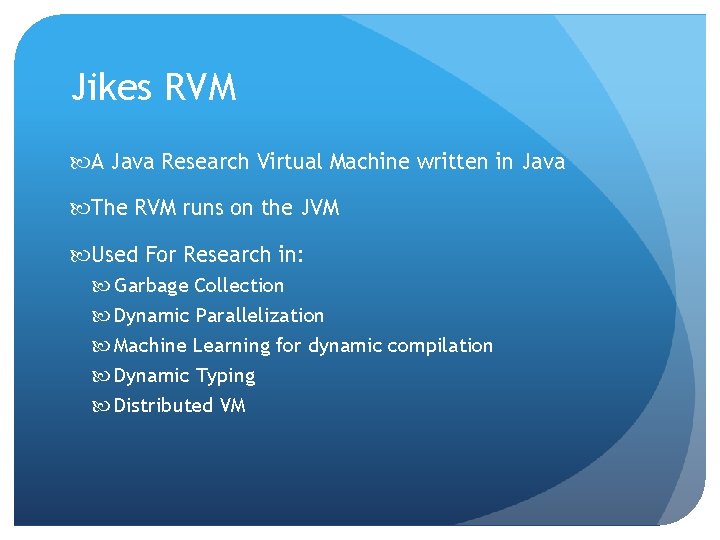 Jikes RVM A Java Research Virtual Machine written in Java The RVM runs on