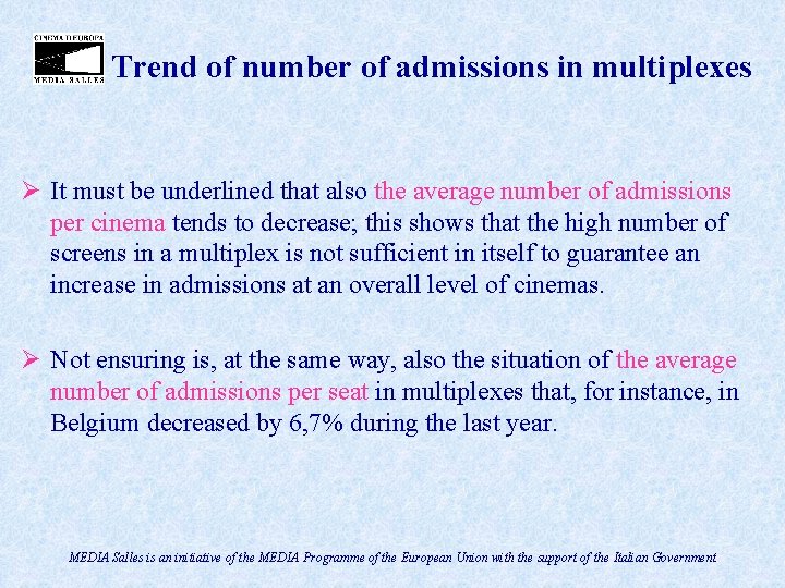 Trend of number of admissions in multiplexes Ø It must be underlined that also