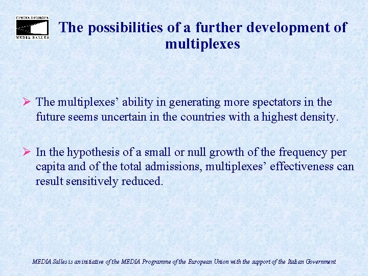 The possibilities of a further development of multiplexes Ø The multiplexes’ ability in generating