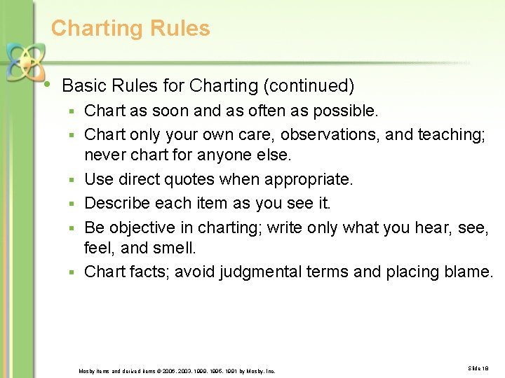 Charting Rules • Basic Rules for Charting (continued) § § § Chart as soon