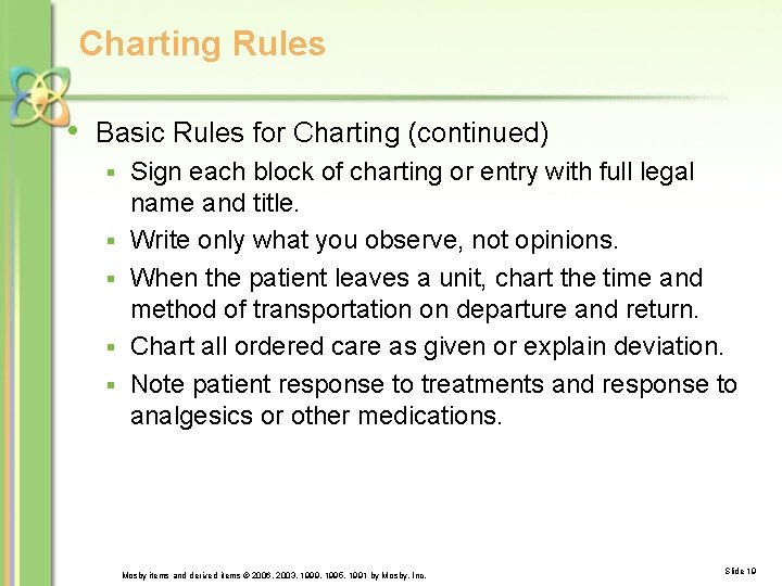 Charting Rules • Basic Rules for Charting (continued) § § § Sign each block