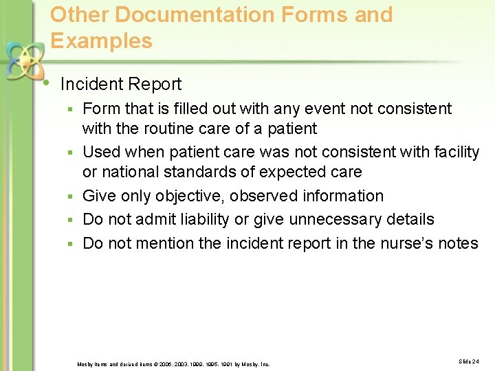 Other Documentation Forms and Examples • Incident Report § § § Form that is
