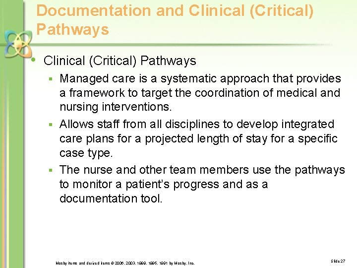 Documentation and Clinical (Critical) Pathways • Clinical (Critical) Pathways Managed care is a systematic