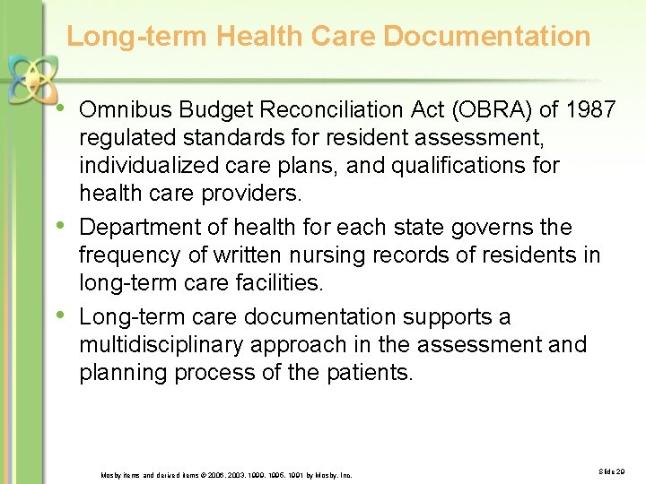 Long-term Health Care Documentation • Omnibus Budget Reconciliation Act (OBRA) of 1987 • •