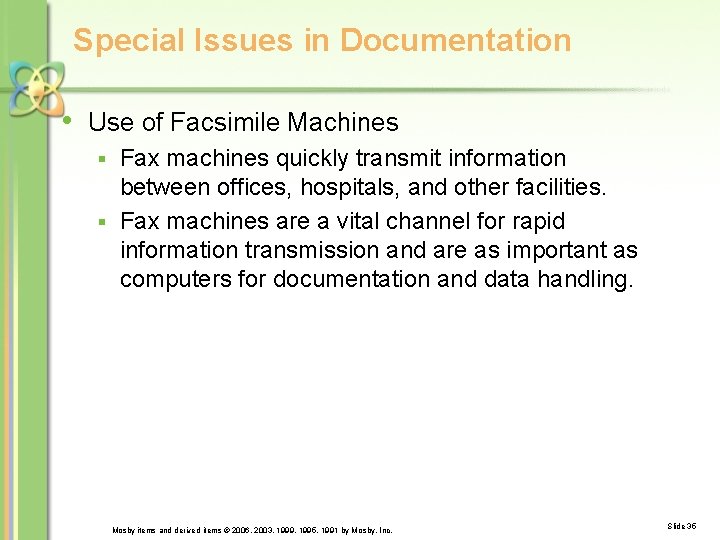 Special Issues in Documentation • Use of Facsimile Machines Fax machines quickly transmit information