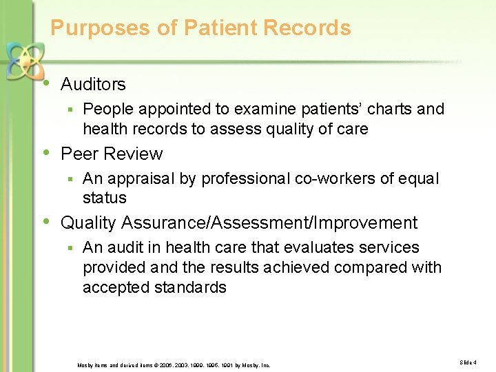 Purposes of Patient Records • Auditors § People appointed to examine patients’ charts and