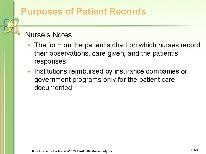 Purposes of Patient Records • Nurse’s Notes The form on the patient’s chart on