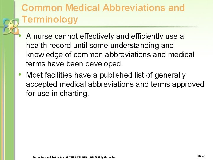Common Medical Abbreviations and Terminology • A nurse cannot effectively and efficiently use a