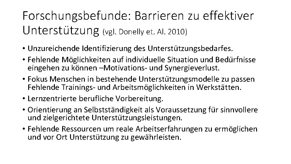 Forschungsbefunde: Barrieren zu effektiver Unterstu tzung (vgl. Donelly et. Al. 2010) • Unzureichende Identifizierung