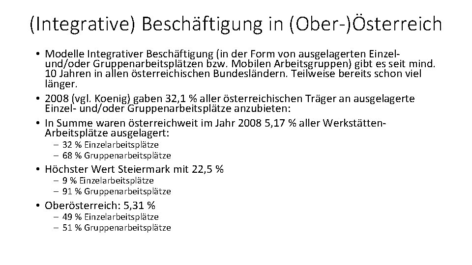 (Integrative) Beschäftigung in (Ober-)Österreich • Modelle Integrativer Beschäftigung (in der Form von ausgelagerten Einzelund/oder