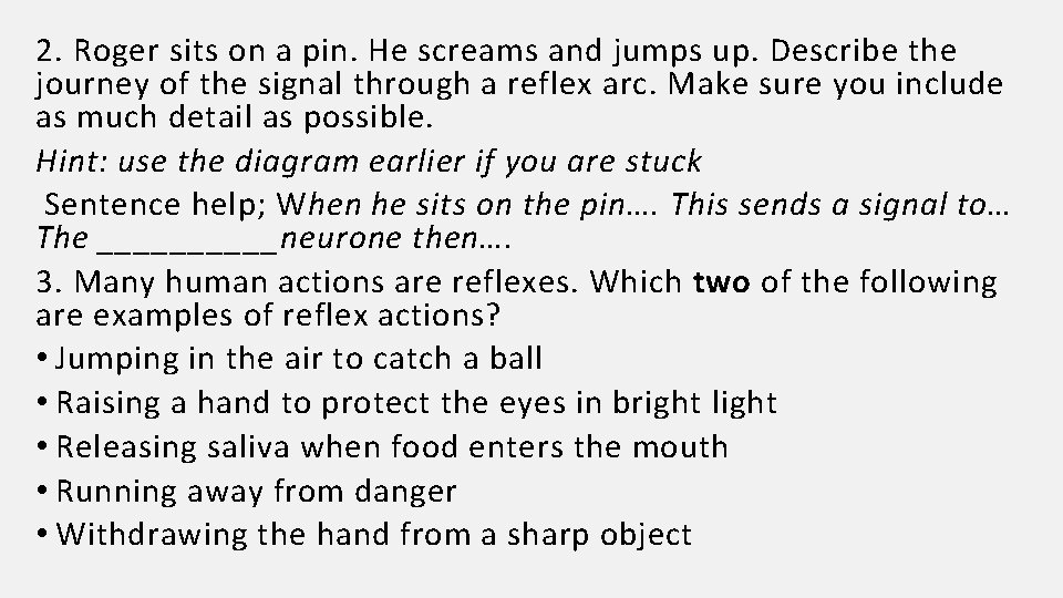 2. Roger sits on a pin. He screams and jumps up. Describe the journey