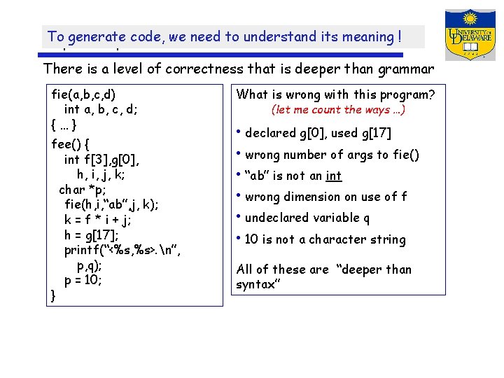To generate code, we need to understand its meaning ! Beyond Syntax There is