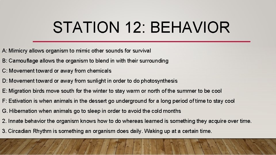 STATION 12: BEHAVIOR A: Mimicry allows organism to mimic other sounds for survival B: