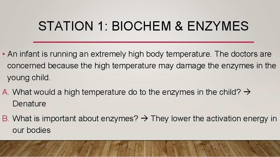 STATION 1: BIOCHEM & ENZYMES • An infant is running an extremely high body