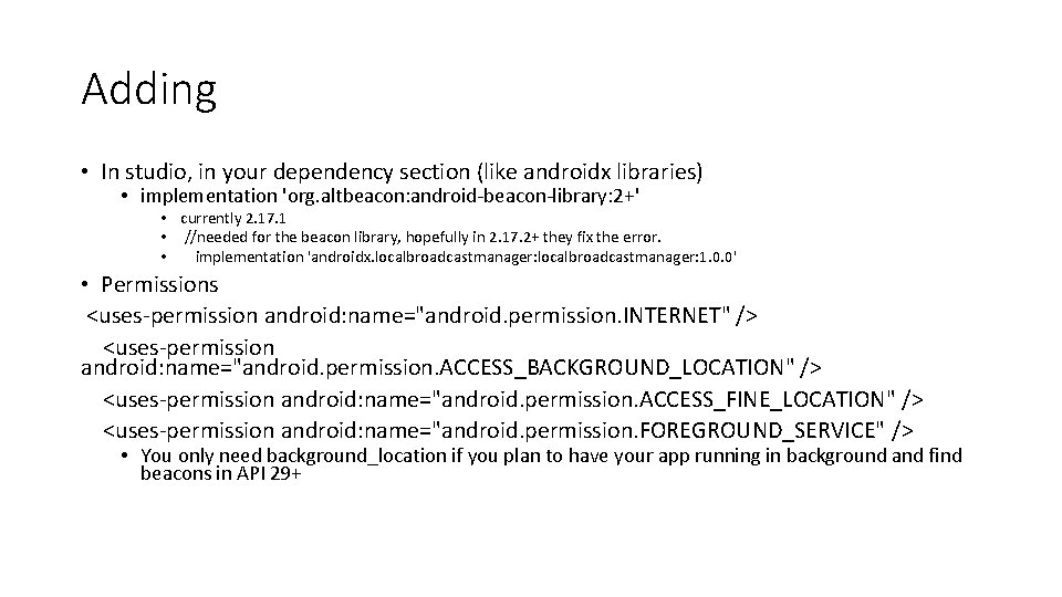 Adding • In studio, in your dependency section (like androidx libraries) • implementation 'org.