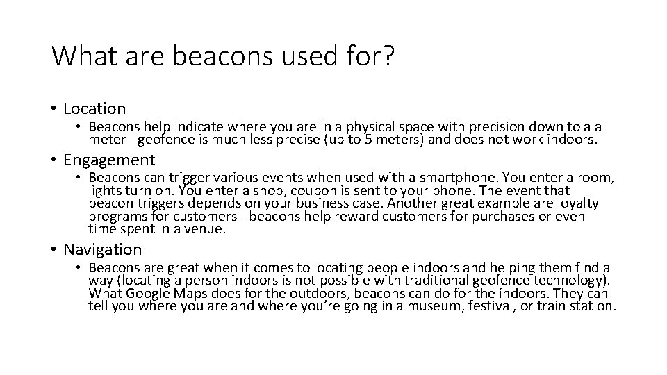 What are beacons used for? • Location • Beacons help indicate where you are
