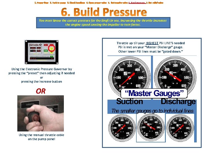 6. Build pressure You must know the correct pressure for the line/s in use.