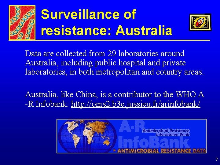 Surveillance of resistance: Australia Data are collected from 29 laboratories around Australia, including public