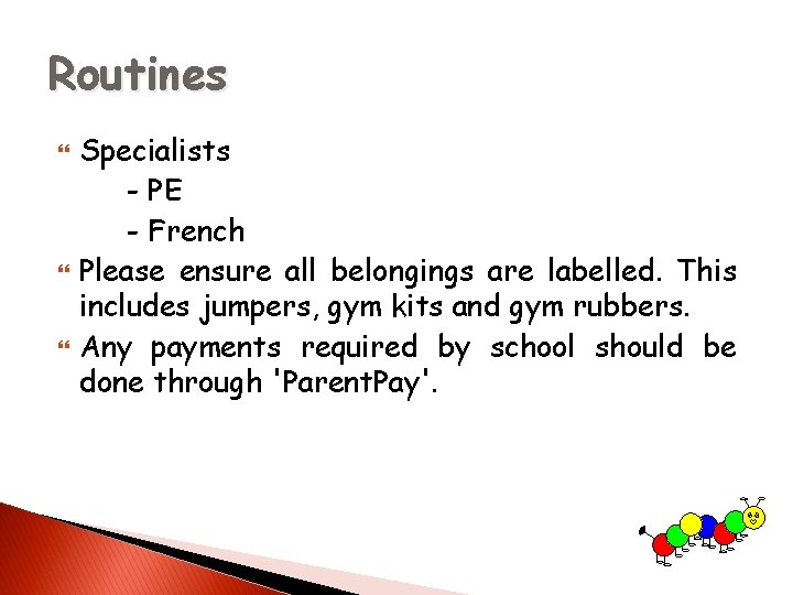 Routines Specialists - PE - French Please ensure all belongings are labelled. This includes