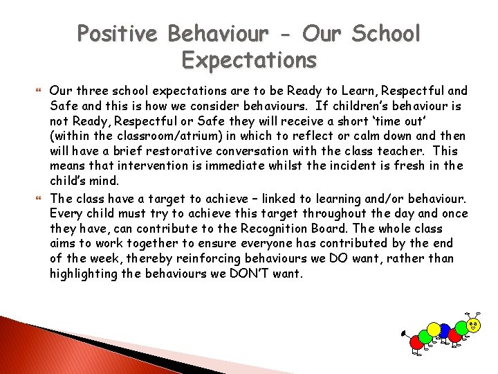 Positive Behaviour - Our School Expectations Our three school expectations are to be Ready
