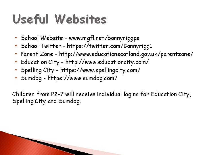 Useful Websites School Website – www. mgfl. net/bonnyriggps School Twitter - https: //twitter. com/Bonnyrigg