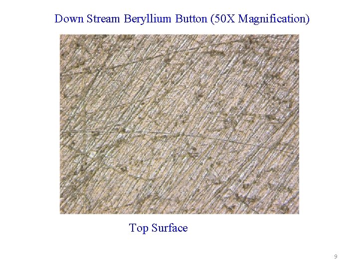 Down Stream Beryllium Button (50 X Magnification) Top Surface 9 