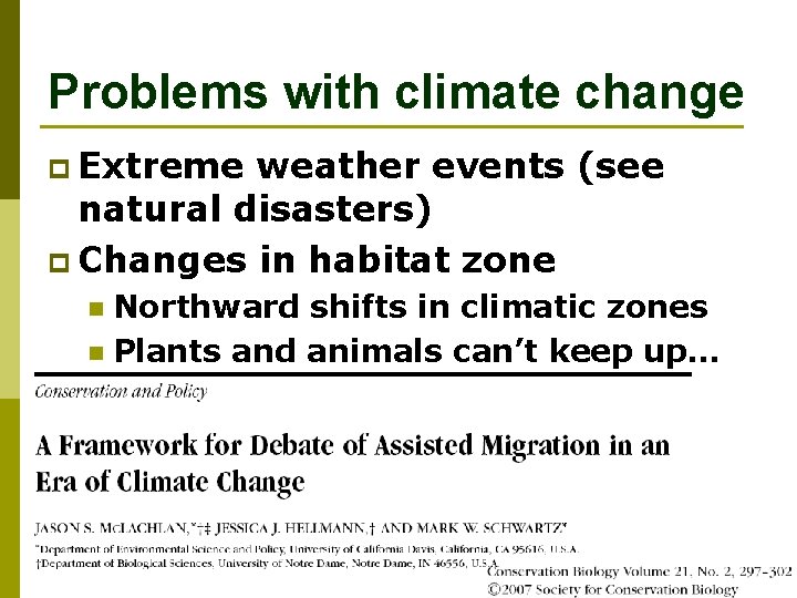 Problems with climate change p Extreme weather events (see natural disasters) p Changes in