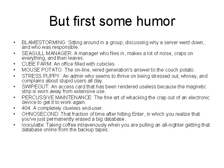 But first some humor • • • BLAMESTORMING: Sitting around in a group, discussing