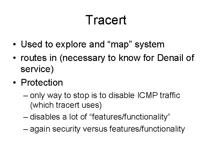 Tracert • Used to explore and “map” system • routes in (necessary to know