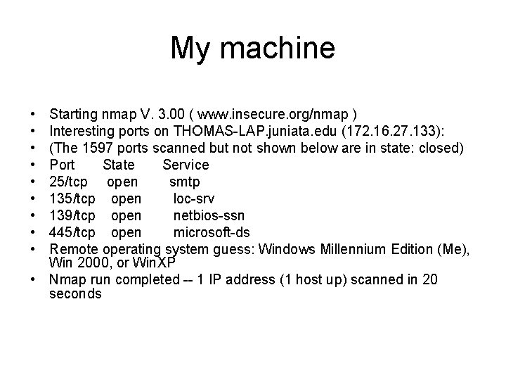 My machine • • • Starting nmap V. 3. 00 ( www. insecure. org/nmap