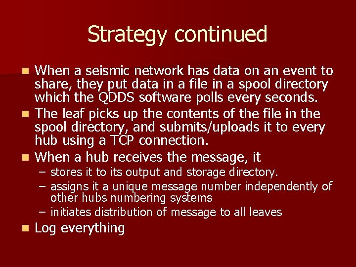Strategy continued When a seismic network has data on an event to share, they