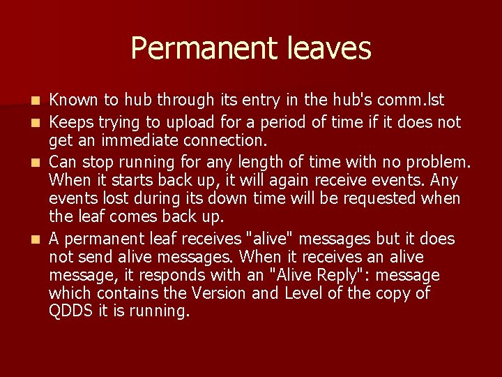 Permanent leaves Known to hub through its entry in the hub's comm. lst n